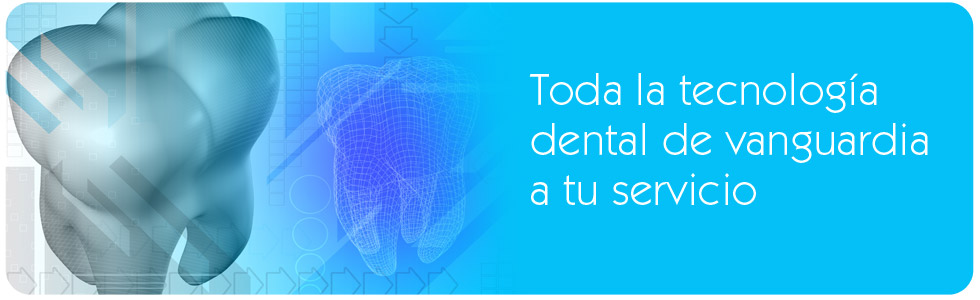 Toda la tecnolog�a dental de vanguardia a tu servicio